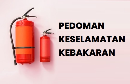 Pedoman Keselamatan Kebakaran yang Harus Diperhatikan dan Tidak Boleh Diremehkan